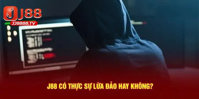 J88 lừa đảo